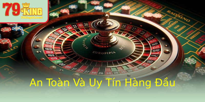 An Toàn Và Uy Tín Hàng Đầu An Toàn Và Uy Tín Hàng Đầu
