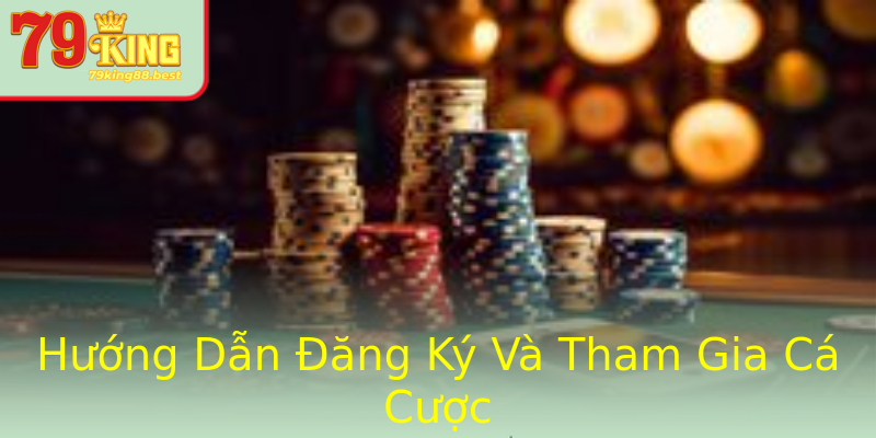Hướng Dẫn Đăng Ký Và Tham Gia Cá Cược Hướng Dẫn Đăng Ký Và Tham Gia Cá Cược