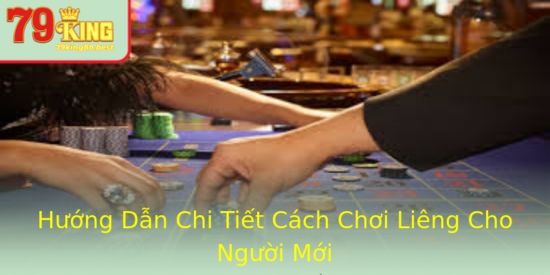 Hướng Dẫn Chi Tiết Cách Chơi Liêng Cho Người Mới Hướng Dẫn Chi Tiết Cách Chơi Liêng Cho Người Mới