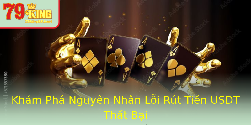 Khám Phá Nguyên Nhân Lỗi Rút Tiền USDT Thất Bại Khám Phá Nguyên Nhân Lỗi Rút Tiền USDT Thất Bại