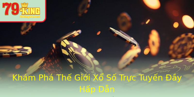 Khám Phá Thế Giới Xổ Số Trực Tuyến Đầy Hấp Dẫn Khám Phá Thế Giới Xổ Số Trực Tuyến Đầy Hấp Dẫn
