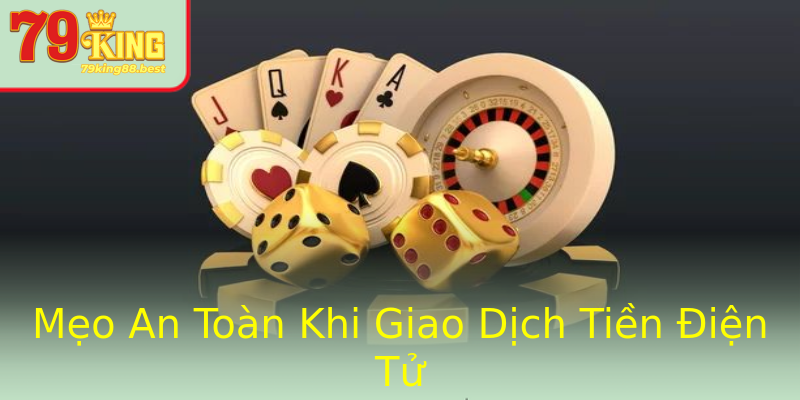 Mẹo An Toàn Khi Giao Dịch Tiền Điện Tử Mẹo An Toàn Khi Giao Dịch Tiền Điện Tử