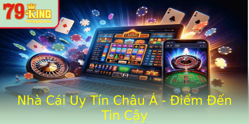 Nhà Cái Uy Tín Châu Á - Điểm Đến Tin Cậy Nhà Cái Uy Tín Châu Á - Điểm Đến Tin Cậy