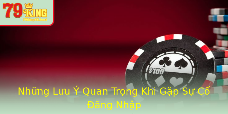 Những Lưu Ý Quan Trọng Khi Gặp Sự Cố Đăng Nhập Những Lưu Ý Quan Trọng Khi Gặp Sự Cố Đăng Nhập