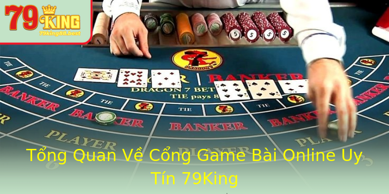 Tổng Quan Về Cổng Game Bài Online Uy Tín 79King Tổng Quan Về Cổng Game Bài Online Uy Tín 79King